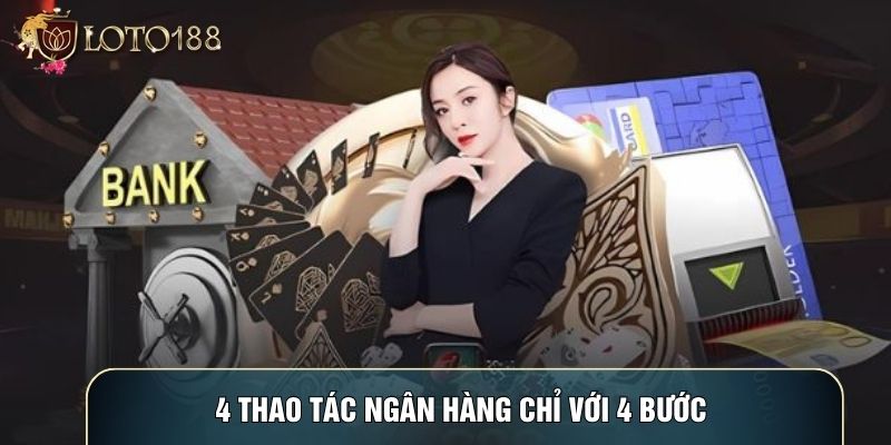 4 thao tác ngân hàng chỉ với 4 bước