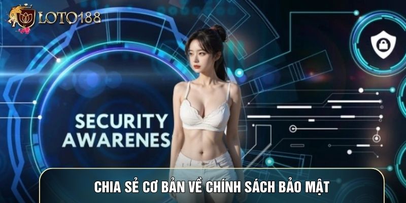 Chia sẻ cơ bản về chính sách bảo mật